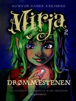 Mirja 2 - Drømmestenen af Gunvor Ganer Krejberg  | illustreret af Rebecca Bang Sørensen